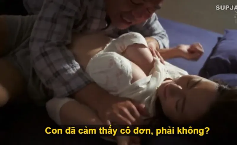 Nhìn con trai mải miết lao vào công việc khiến bạn gái nó cô quạnh, bố chồng nổi hứng liều lĩnh đè ra quan hệ với con dâu.
